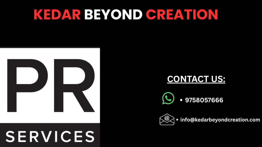  the best PR agency in Delhi NCR to grow your business and build a strong brand presence? [Kedar Beyond Creation]